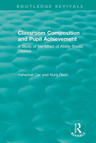 Classroom Composition and Pupil Achievement (1986): A Study of the Effect of Ability-Based Classes.