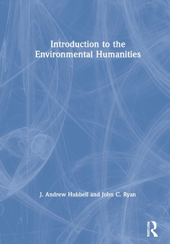 Introduction to the Environmental Humanities.