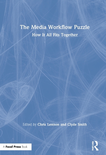 The Media Workflow Puzzle: How It All Fits Together.