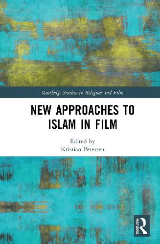New Approaches to Islam in Film.
