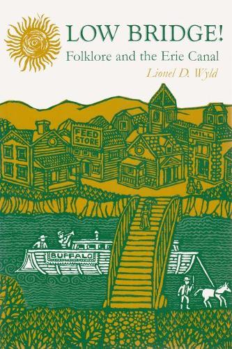Low Bridge!: Folklore and the Erie Canal.