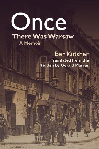 Once There Was Warsaw: A Memoir.