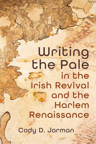 Writing the Pale in the Irish Revival and the Harlem Renaissance.