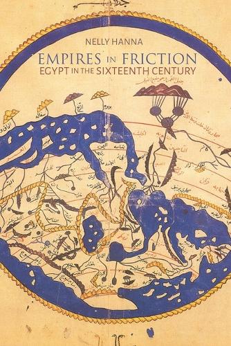 Empires in Friction: Egypt in the Sixteenth Century.