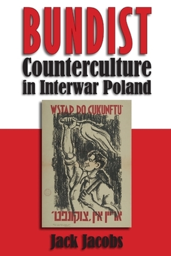 Bundist Counterculture in Interwar Poland.