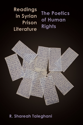 Readings in Syrian Prison Literature: The Poetics of Human Rights.