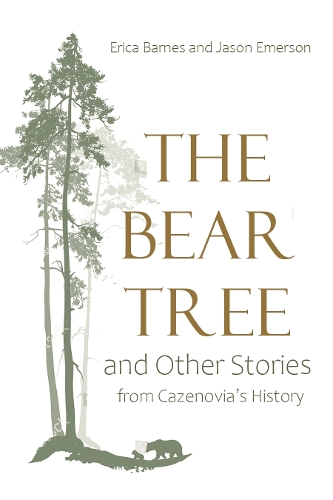 The Bear Tree and Other Stories from Cazenovia's History.