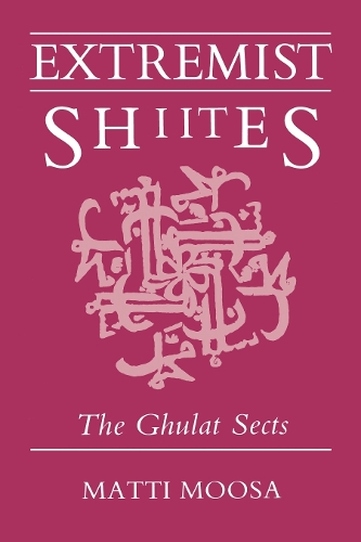 Extremist Shiites: The Ghulat Sects.