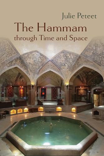 The Hammam through Time and Space.