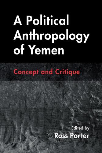 A Political Anthropology of Yemen