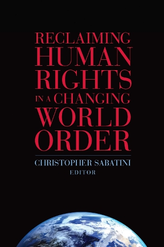 Reclaiming Human Rights in a Changing World Order.