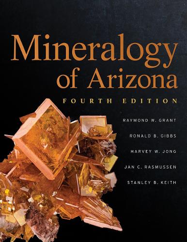 Mineralogy of Arizona. Fourth Edition