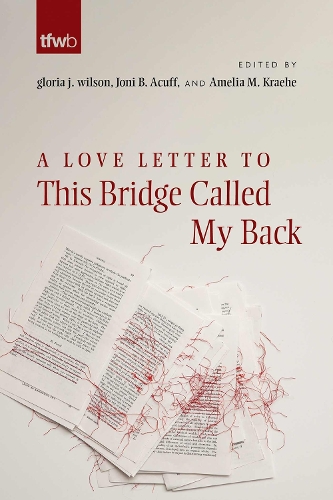 A Love Letter to This Bridge Called My Back.
