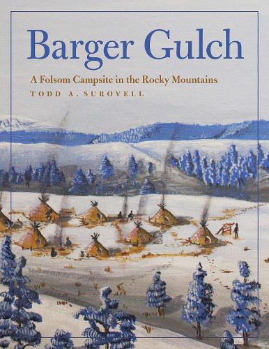 Barger Gulch: A Folsom Campsite in the Rocky Mountains.