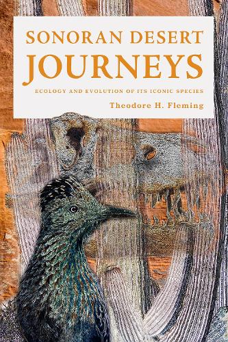 Sonoran Desert Journeys: Ecology and Evolution of Its Iconic Species.