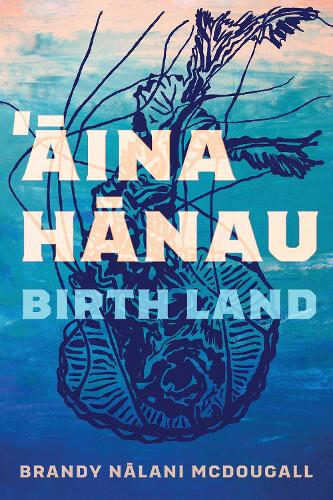 Aina Hanau / Birth Land Volume 92.