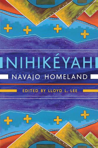 Nihikeyah: Navajo Homeland.