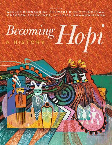 Becoming Hopi: A History.