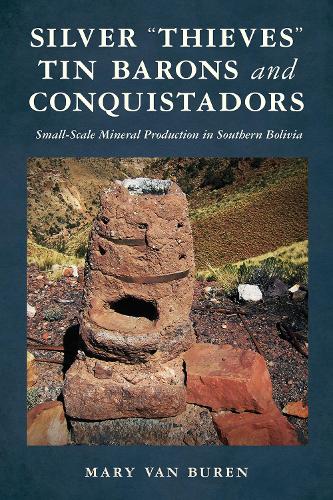 Silver "Thieves", Tin Barons, and Conquistadors