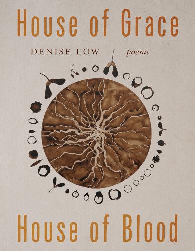 House of Grace, House of Blood Volume 96: Poems.
