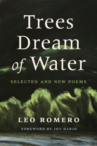 Trees Dream of Water: Selected and New Poems.