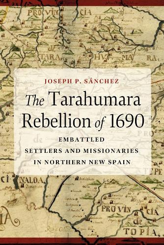 The Tarahumara Rebellion of 1690