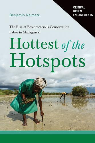Hottest of the Hotspots: The Rise of Eco-precarious Conservation Labor in Madagascar.