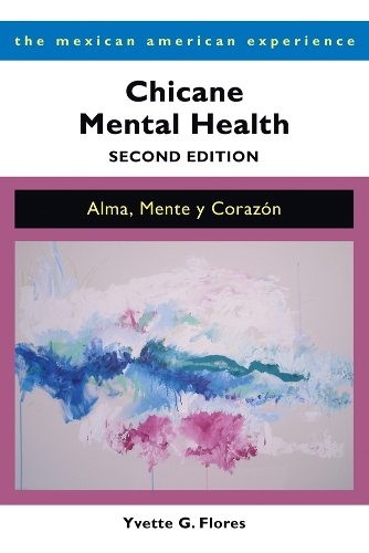 Chicane Mental Health: Alma, Mente Y Corazon. Second Edition