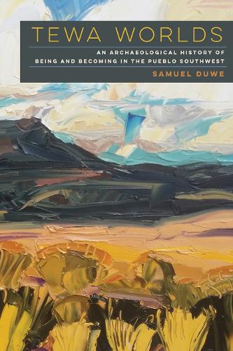 Tewa Worlds: An Archaeological History of Being and Becoming in the Pueblo Southwest.