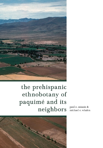The Prehispanic Ethnobotany of Paquime and Its Neighbors.