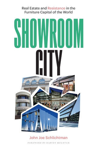 Showroom City: Real Estate and Resistance in the Furniture Capital of the World.