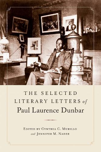 The Selected Literary Letters of Paul Laurence Dunbar.