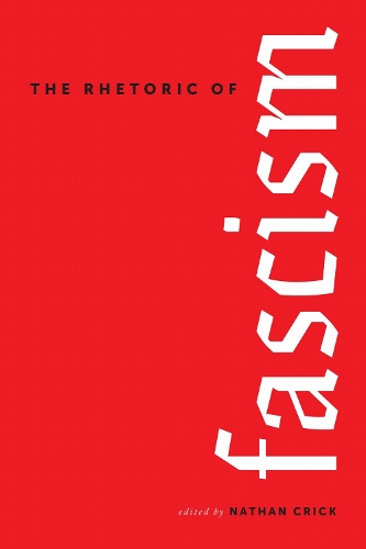 The Rhetoric of Fascism.