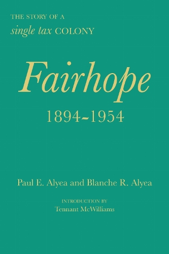 Fairhope, 1894-1954: The Story of a Single Tax Colony.