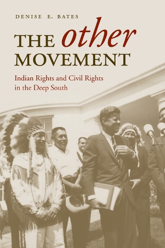 The Other Movement: Indian Rights and Civil Rights in the Deep South. New edition