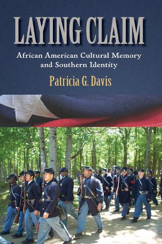 Laying Claim: African American Cultural Memory and Southern Identity.