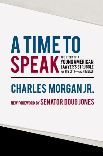A Time to Speak: The Story of a Young American Lawyer's Struggle for His City-and Himself.