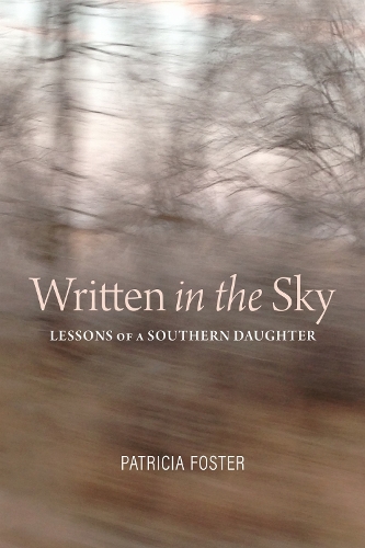 Written in the Sky: Lessons of a Southern Daughter.