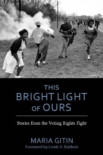 This Bright Light of Ours: Stories from the Voting Rights Fight.