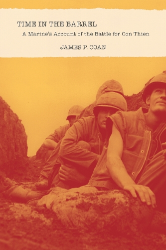 Time in the Barrel: A Marine's Account of the Battle for Con Thien.