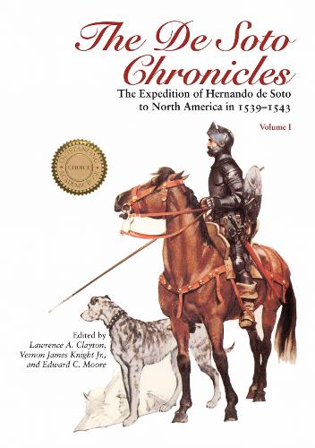 The De Soto Chronicles Volume 1: The Expedition of Hernando De Soto to North America in 1539-1543.
