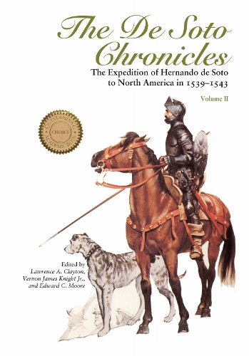 The De Soto Chronicles Volume 2: The Expedition of Hernando De Soto to North America in 1539-1543.