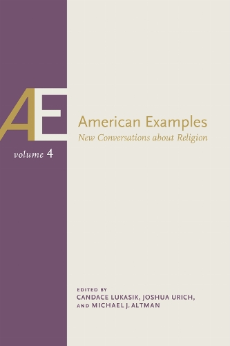 American Examples: New Conversations About Religion, Volume Four.