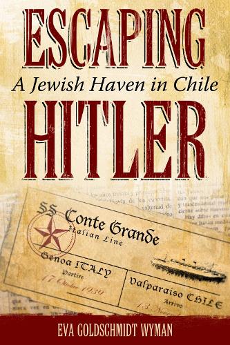Escaping Hitler: A Jewish Haven in Chile.