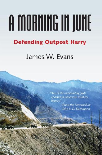 A Morning in June: Defending Outpost Harry.