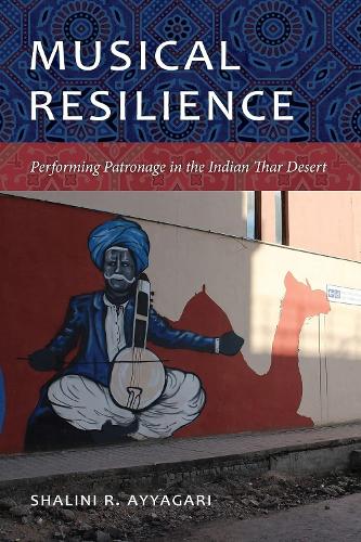 Musical Resilience: Performing Patronage in the Indian Thar Desert.