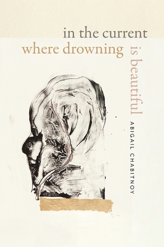 In the Current Where Drowning Is Beautiful.
