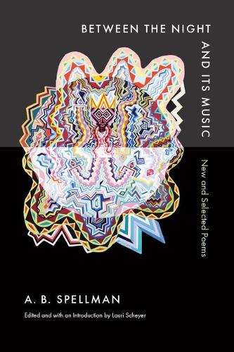 Between the Night and Its Music: New and Selected Poems.