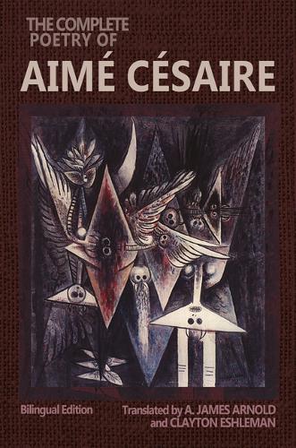 The Complete Poetry of Aime Cesaire: Bilingual Edition.
