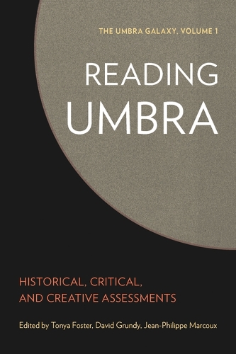 The Umbra Reader: Rare, Out-of-Print, and Uncollected Writings.